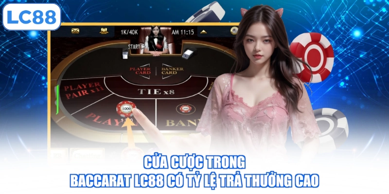 Cửa cược trong Baccarat LC88 có tỷ lệ trả thưởng cao