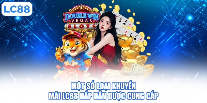 mot-so-loai-khuyen-mai-lc88-hap-dan-duoc-cung-cap