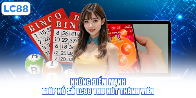 Những điểm mạnh giúp xổ số LC88 thu hút thành viên
