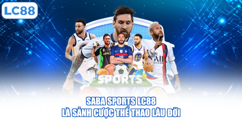 Saba Sports LC88 là sảnh cược thể thao lâu đời