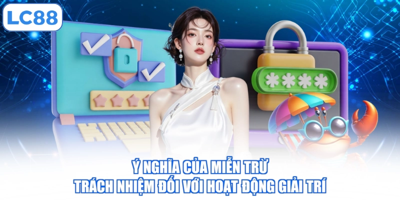 Ý nghĩa của miễn trừ trách nhiệm đối với hoạt động giải trí